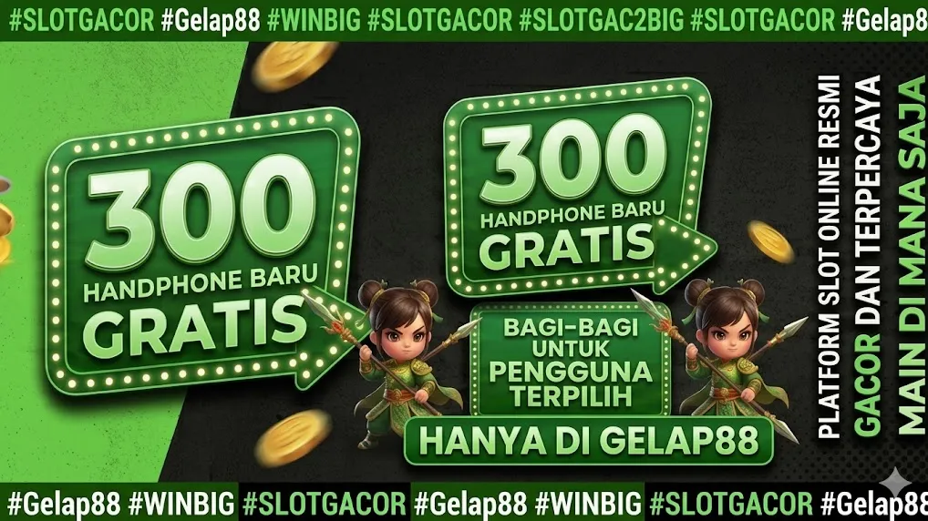 Gratis 300 handphone baru Gelap88.